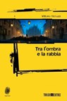 Tra l'ombra e la rabbia - Vittorio Renuzzi - 9788832159776