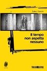Il tempo non aspetta nessuno - Salvo Barone - 9788832159806