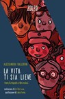 La vita ti sia lieve - Alessandra Ballerini ; Erri De Luca ; Fabio Geda - 9788832206852
