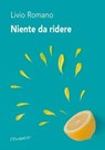 Niente da ridere - Livio Romano - 9788832207347