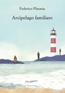 Arcipelago familiare - Federico Platania - 9788832207781
