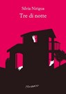 Tre di notte - Silvia Nirigua - 9788832207798