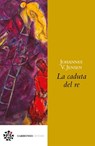 La caduta del re - Johannes V. Jensen ; Marco Pennisi - 9788832278606