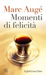 Momenti di felicità - Marc Augé - 9788832850239