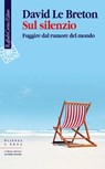 Sul silenzio - David Le Breton - 9788832852066