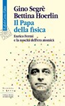 Il Papa della fisica - Gino Segrè ; Bettina Hoerlin - 9788832852097