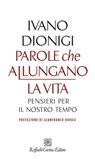 Parole che allungano la vita - Ivano Dionigi - 9788832852806