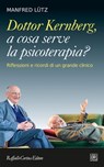 Dottor Kernberg, a cosa serve la psicoterapia? - Otto F. Kernberg ; Manfred Lütz - 9788832853315