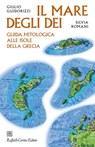 Il mare degli dei - Giulio Guidorizzi ; Silvia Romani - 9788832853377
