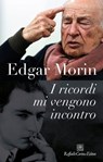 I ricordi mi vengono incontro - Edgar Morin - 9788832853766