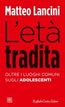 L’età tradita - Matteo Lancini - 9788832854169