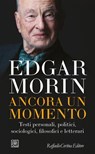Ancora un momento - Edgar Morin - 9788832856415