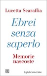 Ebrei senza saperlo - Lucetta Scaraffia - 9788832858624