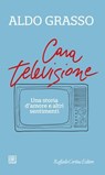 Cara televisione - Aldo Grasso - 9788832858709
