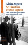 Se Einstein avesse saputo - Alain Aspect - 9788832858716