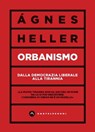 Orbanismo - Ágnes Heller - 9788832900446