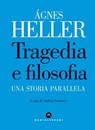 Tragedia e filosofia - Agnes Heller - 9788832901368