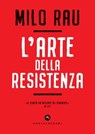L'arte della resistenza - Milo Rau - 9788832901474