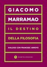 Il Destino della filosofia - Giacomo Marramao ; Francesc Arroyo - 9788832903904