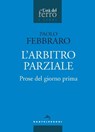 L'arbitro parziale - Paolo Febbraro - 9788832907650