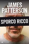 Sporco ricco - James Patterson ; John Connolly ; Tim Malloy - 9788832963687