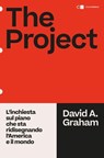 The Project. L’inchiesta sul piano che sta ridisegnando l’America e il mondo - David A. Graham - 9788832967050