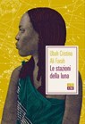 Le stazioni della luna - Ubah Cristina Ali Farah - 9788832971828
