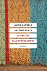 LA PRATICA DELL'AUTOGESTIONE - Antonio Senta ; Guido Candela - 9788833020273