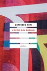 L'oppio del popolo - Goffredo Fofi - 9788833020846