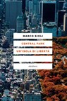 Central Park un'isola di libertà - Marco Sioli - 9788833022338