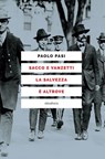 Sacco e Vanzetti la salvezza è altrove - Paolo Pasi - 9788833022420