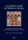 La mobilità sociale nel Medioevo italiano 1 - Autori Vari - 9788833130460