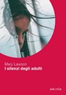 I silenzi degli adulti - Mary Lawson - 9788833211435