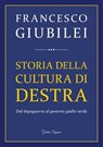 Storia della Cultura di Destra - Francesco Giubilei - 9788833372365