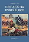 One Country Under Blood - CIANO,  Antonio - 9788833460833