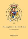 The Kingdom of the Two Sicilies - CIANO,  Antonio - 9788833461014