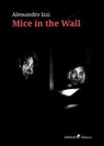 Mice in the Wall - IZZI,  Alessandro - 9788833462103
