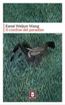 Il confine del paradiso - Esmé Weijun Wang - 9788833531144