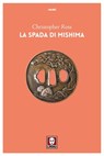 La spada di Mishima - Christopher Ross - 9788833531267