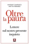 Oltre la paura - Massimo Camisasca ; Mattia Ferraresi - 9788833531380