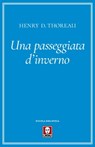 Una passeggiata d'inverno - Henry D. Thoreau ; Massimo Scorsone - 9788833531656