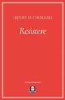 Resistere - Henry D. Thoreau - 9788833532028