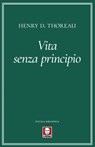 Vita senza principio - Henry D. Thoreau - 9788833535043