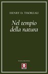 Nel tempio della natura - Henry D. Thoreau - 9788833536668