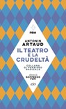 Il teatro e la crudeltà - Antonin Artaud - 9788833571850
