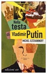Nella testa di Vladimir Putin - Michel Eltchaninoff - 9788833575216