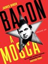 Bacon a Mosca - James Birch - 9788833575773