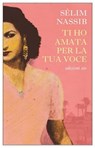 Ti ho amata per la tua voce - Sélim Nassib - 9788833577449