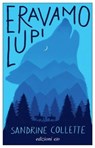 Eravamo lupi - Sandrine Collette - 9788833577531
