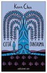 Città fantasma - Kevin Chen - 9788833578699